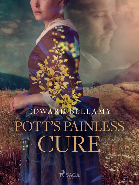 Pott's Painless Cure -  Edward Bellamy