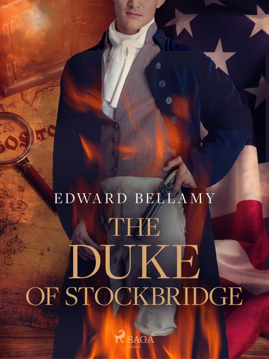 The Duke of Stockbridge -  Edward Bellamy
