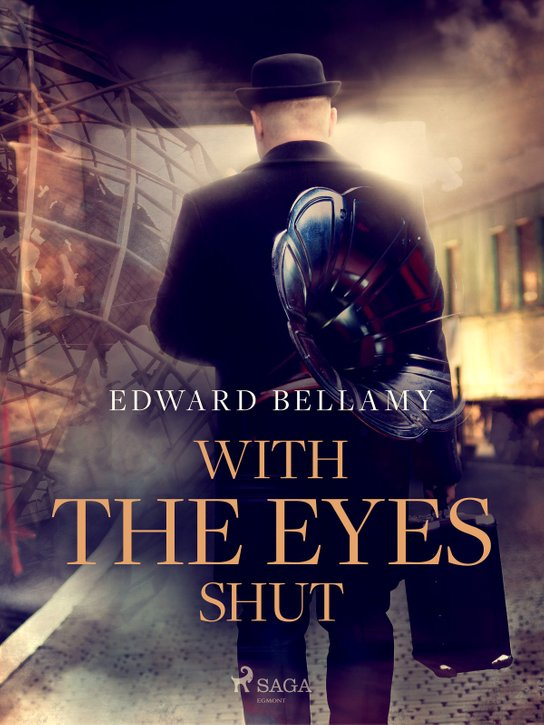 With the Eyes Shut -  Edward Bellamy