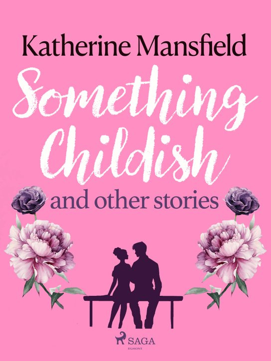 Something Childish and Other Stories -  Katherine Mansfield