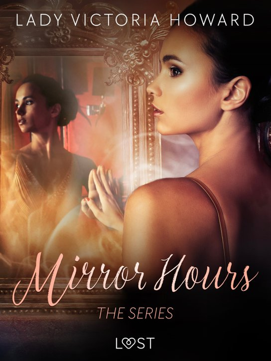 Mirror Hours: the series - a Time Travel Romance -  Lady Victoria Howard