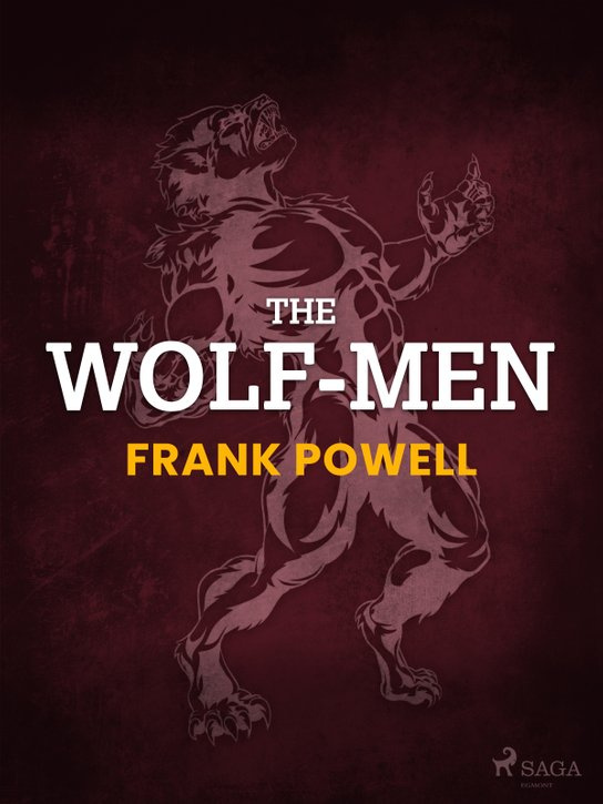 The Wolf-Men -  Frank Powell