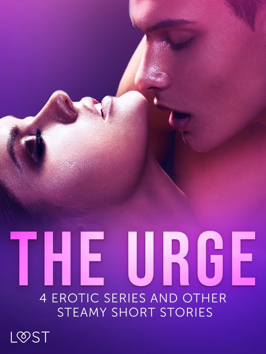 The Urge: 4 Erotic Series and Other Steamy Short Stories -  LUST authors