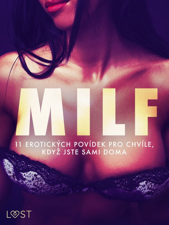 MILF: 11 erotických povídek pro chvíle, když jste sami doma -  Elena Lund