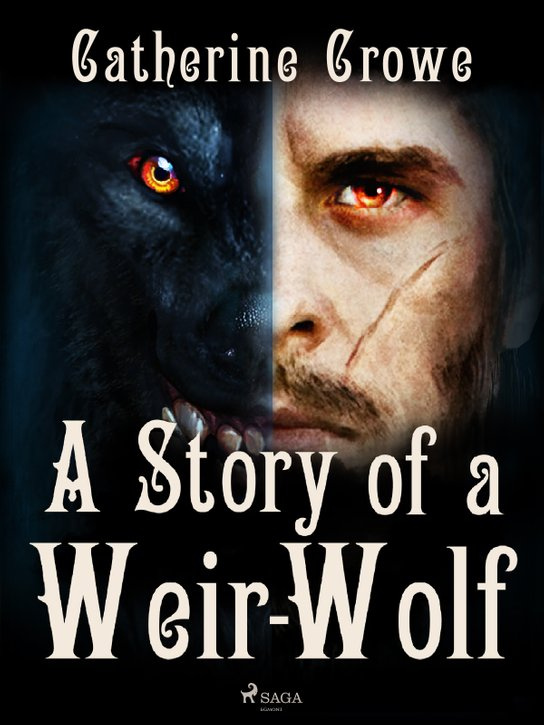 A Story of a Weir-Wolf -  Catherine Crowe