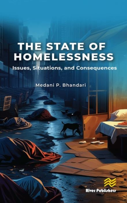 River Publishers State of Homelessness: Issues, Situations, and Consequences - P. Bhandari, Medani