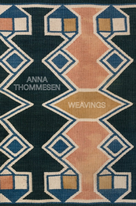 Strandberg Publishing Anna Thommesen: Weavings - Aagesen, Dorthe a Gaardboe Jensen, Anders