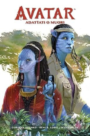 Avatar: Adattati o Muori - Corinna Bechko, Beni R. Lobel - kniha z kategorie Komiksy