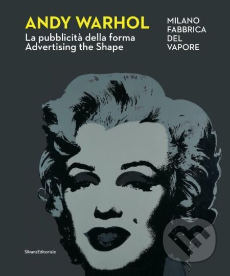 Andy Warhol: Advertising the Shape - Achille Bonito Oliva, Edoardo Falcioni - kniha z kategorie Umění, design a architektura