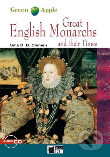 BLACK CAT READERS GREEN APPLE EDITION 2 - GREAT ENGLISH MONARCHS AND THEIR TIMES + CD BLACK CAT - CIDEB