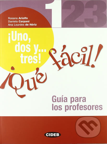 !Uno, dos y... tres! !Qué fácil! 1 Guía para los profesores BLACK CAT - CIDEB
