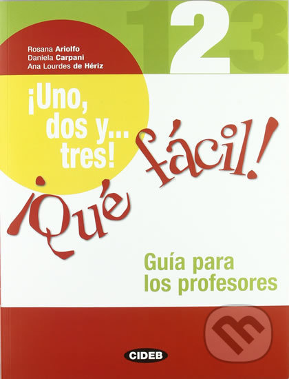 !Uno, dos y... tres! !Qué fácil! 2 Guía para los profesores BLACK CAT - CIDEB