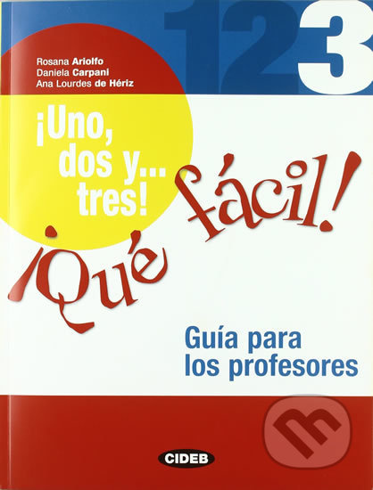 !Uno, dos y... tres! !Qué fácil! 3 Guía para los profesores BLACK CAT - CIDEB