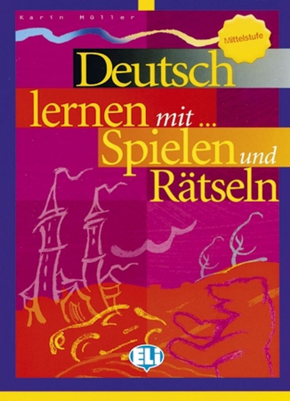 DEUTSCH LERNEN MIT SPIELEN Mittelstufe ELI