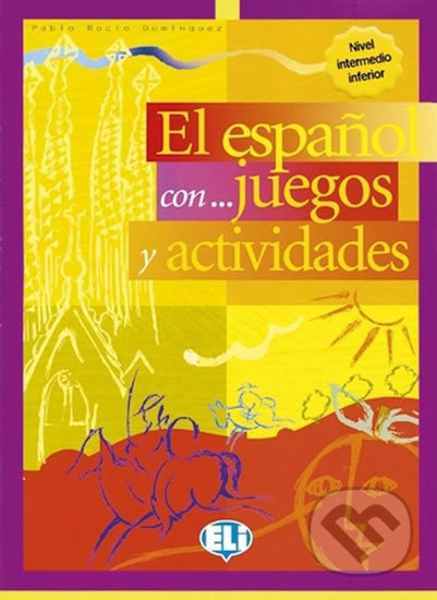 El espaňol con... juegos y actividades - Nivel intermedio (ELI) ELI