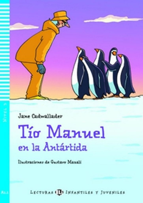 Lecturas ELI Infantil y Juvenil 3 TIO MANUEL EN LA ANTARTIDA + CD ELI