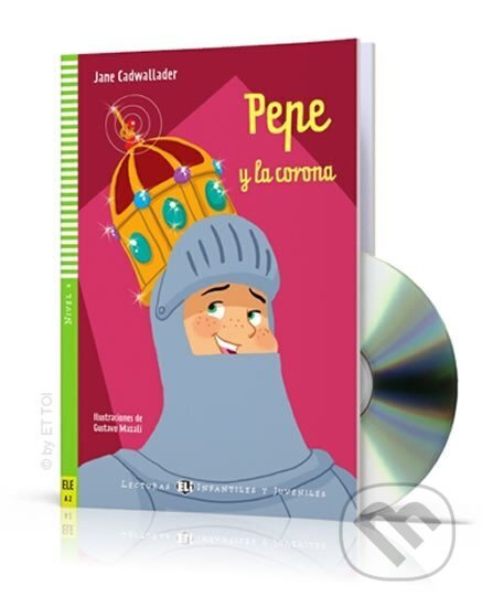 Lecturas ELI Infantil y Juvenil 4 PEPE Y LA CORONA + CD ELI