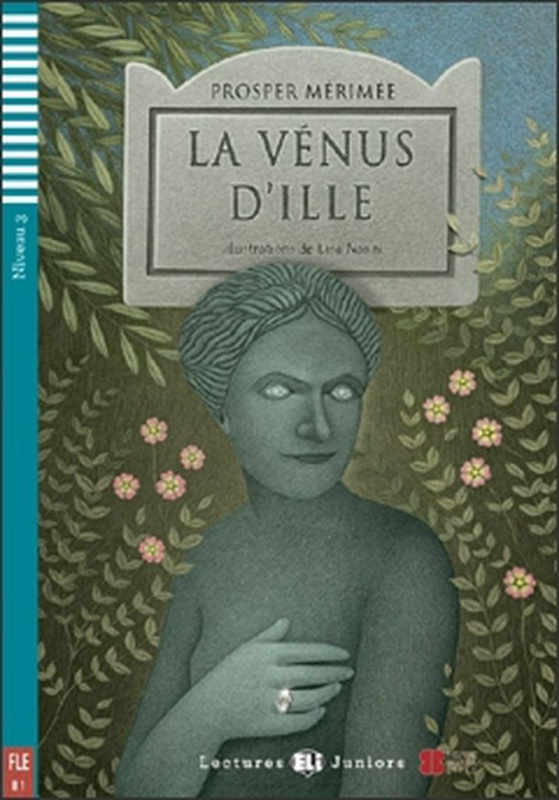 Lectures ELI Juniors Niveau 3 (B1): LA VENUS D´ILLE + Downlodable Multimedia ELI