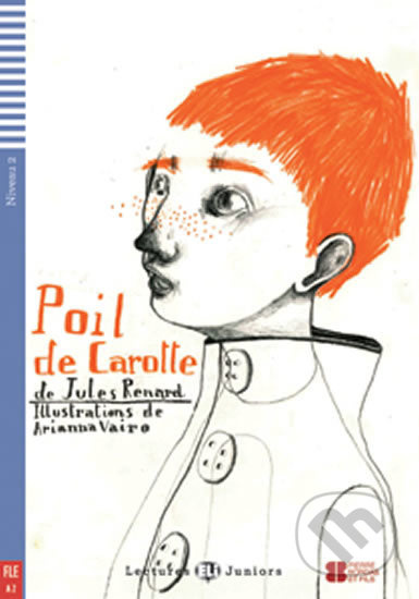 Lectures ELI Juniors Niveau 2 (A2): POIL DE CAROTTE + Downlodable Multimedia ELI
