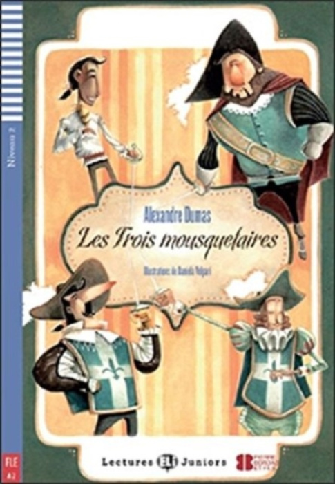 Lectures ELI Juniors Niveau 2 (A2): Les trois mousquetaires + CD Audio ELI