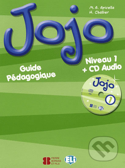 Jojo 1: Guide pédagogique + CD Audio - H. Challier, M.A. Apicella - kniha z kategorie Jazykové učebnice a slovníky