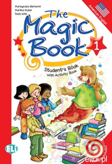 The Magic Book 1: Student´s Book with activity - Paolo Lotti, Mariagrazia Bertarini - kniha z kategorie Jazykové učebnice a slovníky