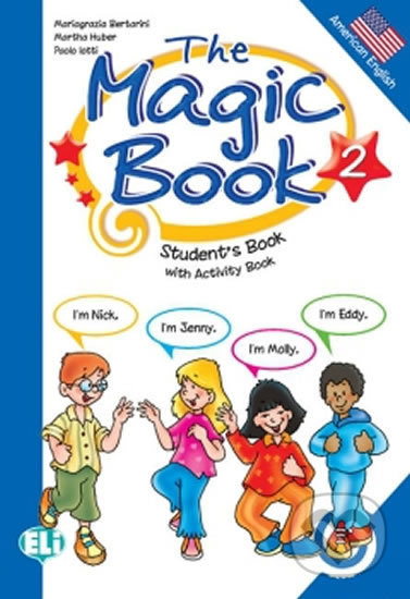 The Magic Book 2: Student´s Book with activity - Paolo Lotti, Mariagrazia Bertarini - kniha z kategorie Jazykové učebnice a slovníky