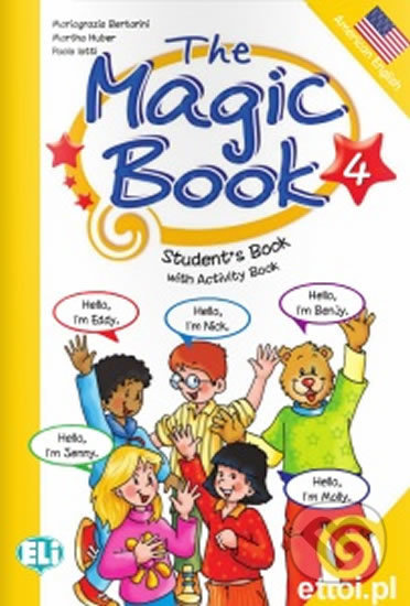 The Magic Book 4: Student´s Book with activity - Paolo Lotti, Mariagrazia Bertarini - kniha z kategorie Jazykové učebnice a slovníky