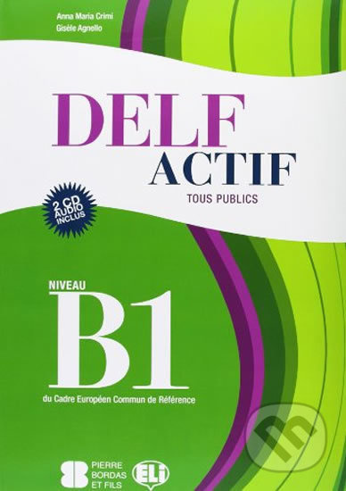 DELF Actif B1: Tous Publics + 2 Audio CDs - Maria Anna Crimi - kniha z kategorie Jazykové učebnice a slovníky