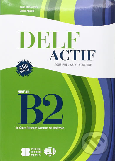 DELF Actif B2: Tous Publics + 2 Audio CDs - Maria Anna Crimi - kniha z kategorie Jazykové učebnice a slovníky