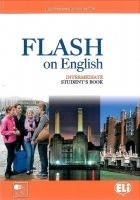 FLASH ON ENGLISH INTERMEDIATE STUDENT´S BOOK ELI s.r.l.