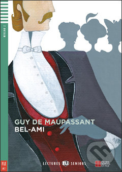 Bel-Ami (A2 (Niveau 2)) - Guy de Maupassant, Domitille Hatuel, Evelina Floris (ilustrácie)