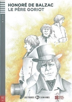 Lectures ELI Seniors Niveau 4 (B2) Pa#200;RE GORIOT + Downlodable Multimedia ELI