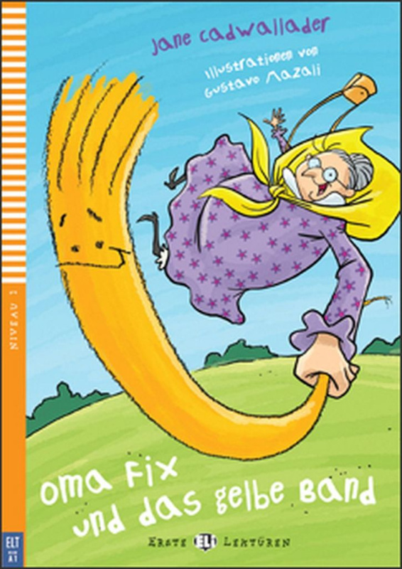 Erste ELI-Lektüren 1 OMA FIX UND DAS GELBE BAND + CD ELI
