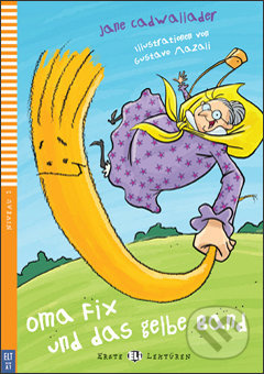 Erste ELI-Lektüren 1 OMA FIX UND DAS GELBE BAND + CD ELI