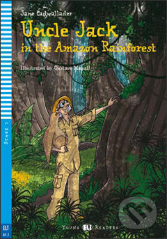 ELI Young Readers 3 UNCLE JACK AND THE AMAZON RAINFOREST + CD ELI