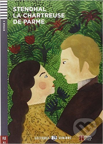 La Chartreuse de Parme (B2 (Niveau 4)) - Stendhal, Pierre Hauzy