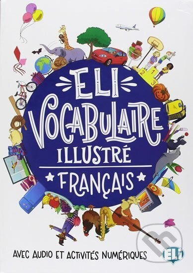 ELI Vocabulaire illustré francais - avec audio et activités numériques - kniha z kategorie Jazykové učebnice a slovníky