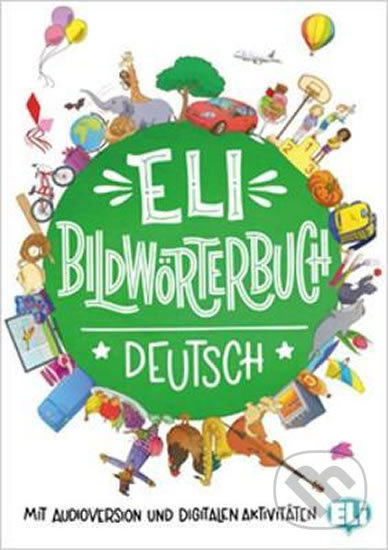ELI Bildwörterbuch Deutsch (Anfanger mit Audioversion und digitalen Aktivitäten)