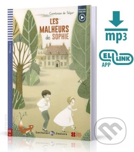 Teen ELI Readers French 2/A2: LE MALHEUR DE SOPHIE + Downloadable multimedia ELI