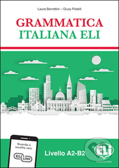 Grammatica italiana ELI: Libro dello studente - Laura Berrettini - kniha z kategorie Jazykové učebnice a slovníky