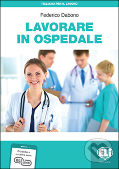 Italiano per il lavoro: Lavorare in ospedale + Downloadable Audio Tracks - kniha z kategorie Jazykové učebnice a slovníky