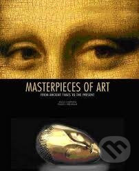 Masterpieces of Art : From Ancient Times to the Present