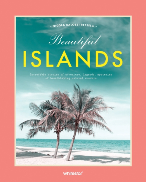 Beautiful Islands, Incredible stories of adventure, legends, mysteries of breathtaking natural wonders White Star