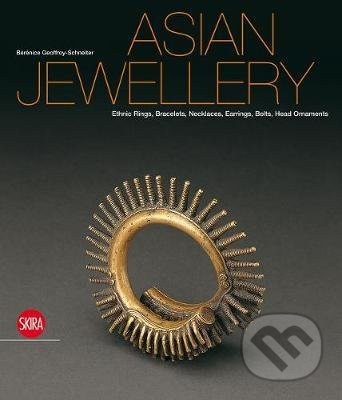 Asian Jewellery (Ethnic Rings, Bracelets, Necklaces, Earrings, Belts, Head Ornaments from the Ghysels Collection) - kniha z kategorie Móda