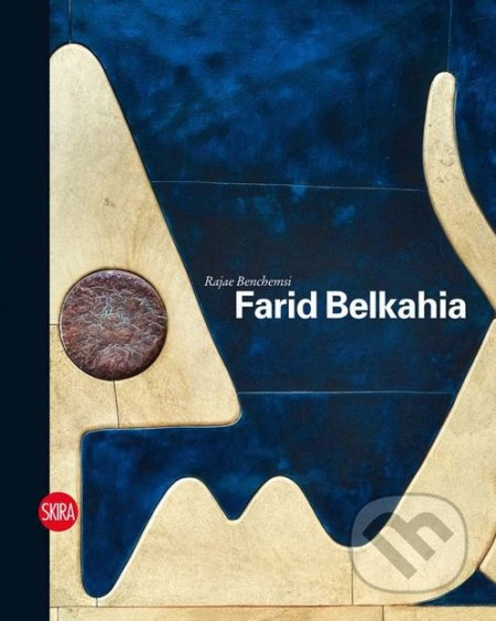 Farid Belkahia - Rajae Benchemsi, Farid Belkahia - kniha z kategorie Historie