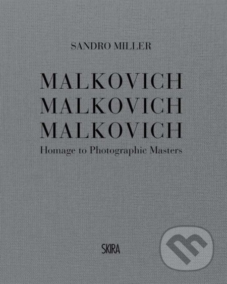 Malkovich Malkovich Malkovich (Homage to Photographic Masters) - kniha z kategorie Fotografie