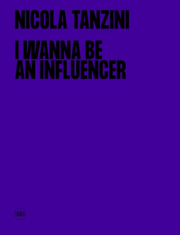 I Wanna Be An Influencer (Bilingual edition) - Nicola Tanzini - kniha z kategorie Fotografie