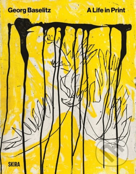 Baselitz. A Life In Print - Cornelius(Ed Tittel