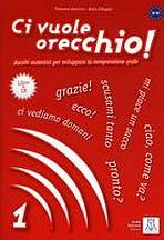CI VUOLE ORECCHIO 1 LIBRO+audio onlline ALMA Edizioni